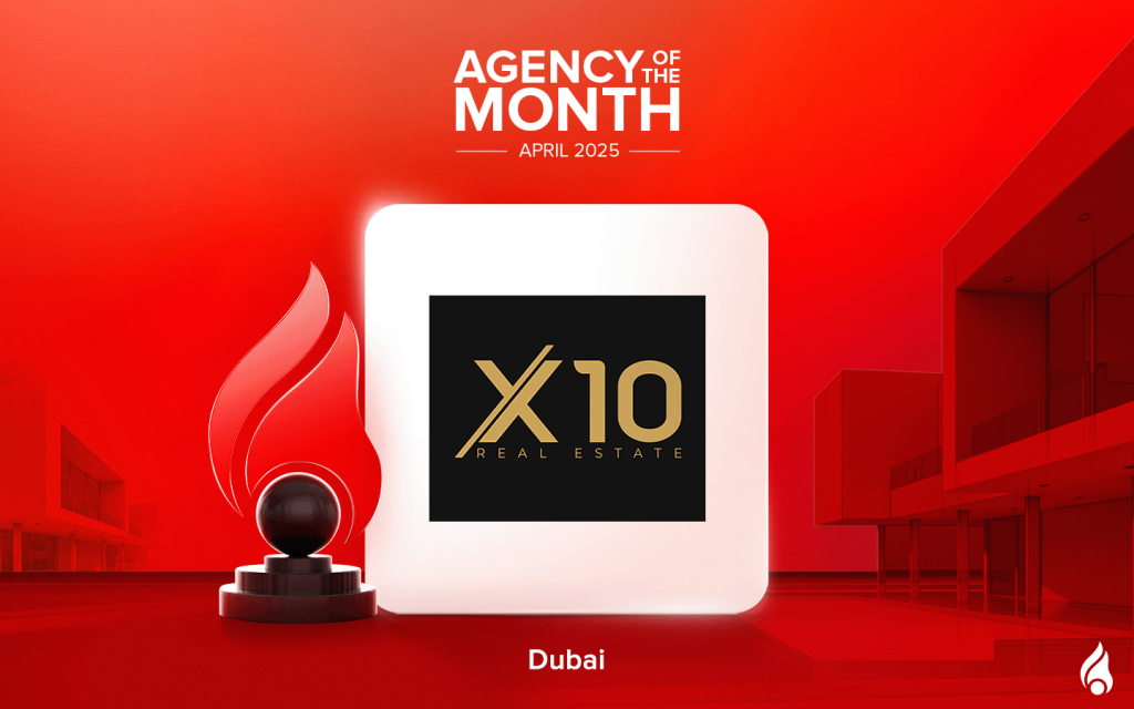 x10 real estate is the Agency of the month Dubai April 2025